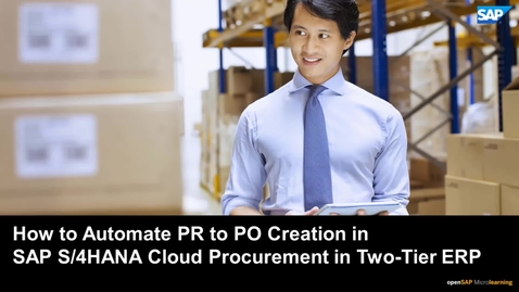 Thumbnail for entry How to Automate PR to PO Creation in SAP S/4HANA Cloud  for Procurement in Two-Tier ERP