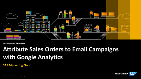 Thumbnail for entry [ARCHIVED] Attribute Sales Orders to E-mail Campaigns with Google Analytics - SAP Marketing Cloud