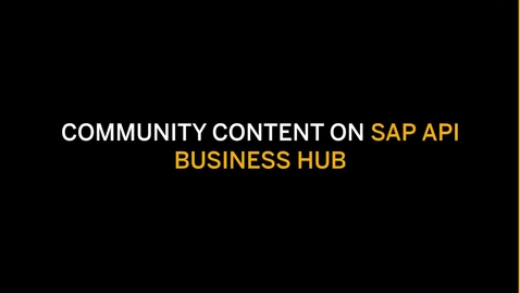 Thumbnail for entry SAP Integration Suite - Ep 30 - Community Content on the SAP API Business Hub