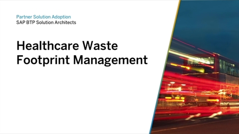 Thumbnail for entry Introducing Sustainable Waste Management for Healthcare, Powered by SAP Business Technology Platform (BTP)