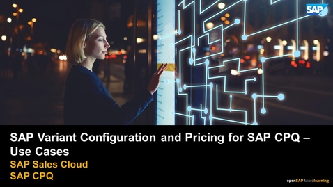 Thumbnail for entry SAP Variant Configuration and Pricing for SAP CPQ – Use Cases