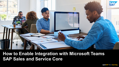 Thumbnail for entry How to Enable Integration with Microsoft Teams – SAP Sales and Service Core