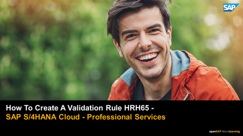 Thumbnail for entry How To Create A Validation Rule HRH65 -  S/4HANA Cloud - Professional Services