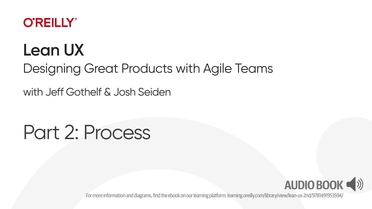 Part 2 Process Lean Ux Designing Great Products With Agile