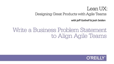 Write A Business Problem Statement To Align Agile Teams Lean Ux