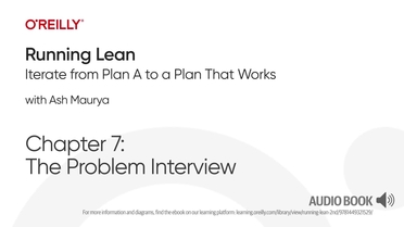 Chapter 7 The Problem Interview Running Lean Second Edition
