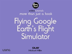 Show Me Media 10 4a Flying Google Earth S Flight Simulator Using Google Maps And Google Earth Video