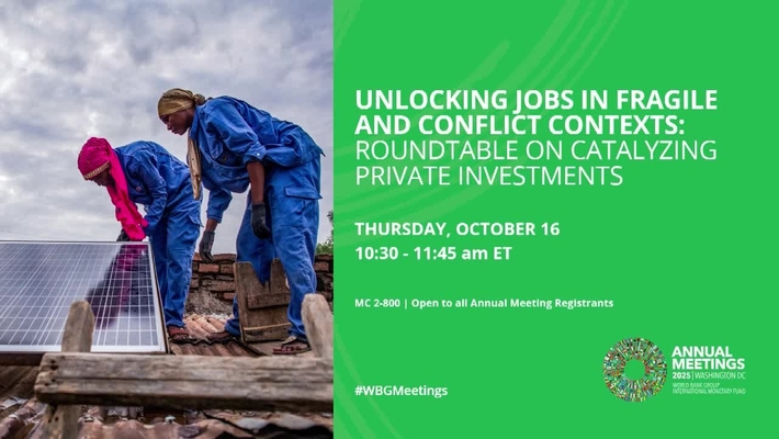 Unlocking Jobs in fragile and conflict contexts Roundtable on Catalyzing Private Investments