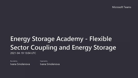 Thumbnail for entry 9th Session - Flexible Sector Coupling and Energy Storage-20210419_090415-Meeting Recording