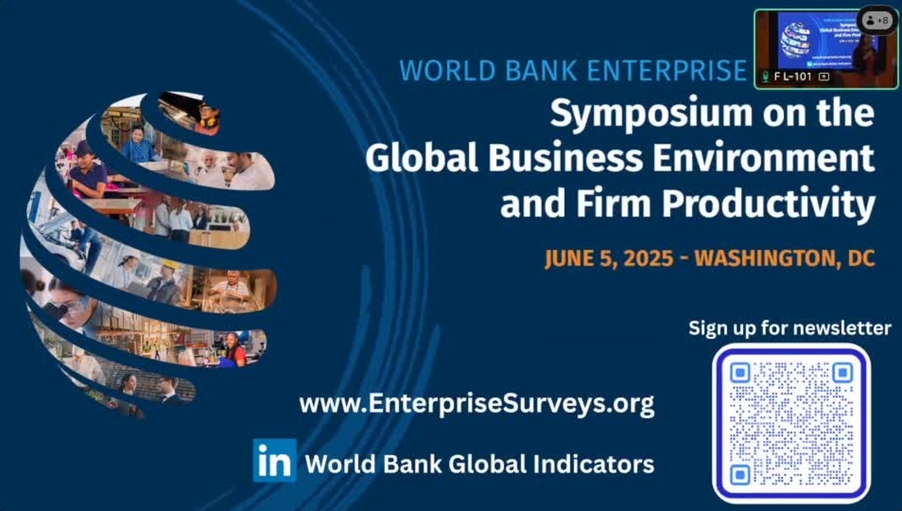 World Bank Enterprise Surveys Symposium on the Global Business Environment and Firm Productivity
