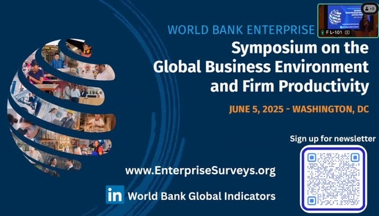 World Bank Enterprise Surveys Symposium on the Global Business Environment and Firm Productivity
