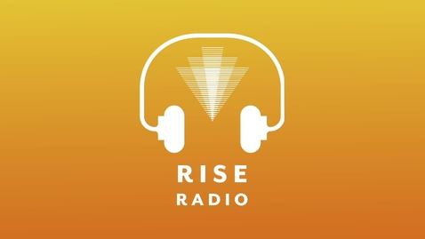Thumbnail for entry RISE RADIO - EPISODE 1