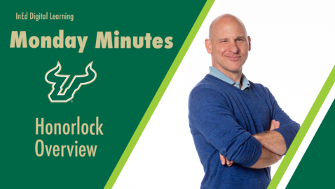 Thumbnail for entry Monday Minute - Honorlock Overview