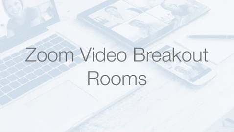 Thumbnail for Zoom - Video Breakout Rooms