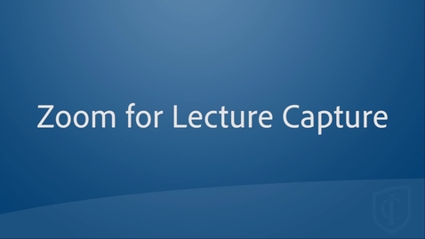 Thumbnail for Lecture Capture Tools: Zoom