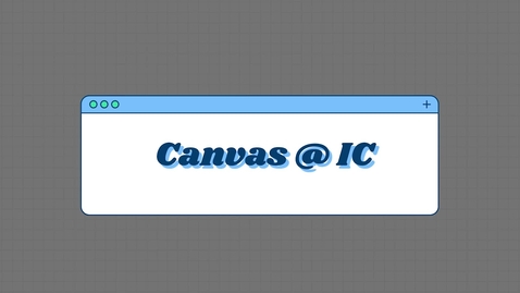 Thumbnail for Canvas @ IC Video Series