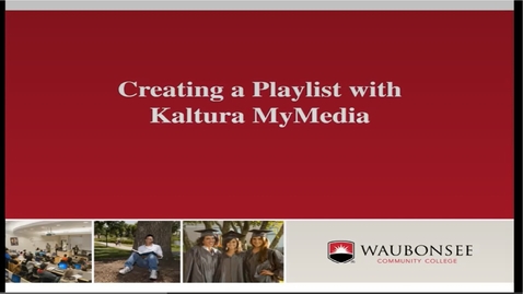 Thumbnail for entry Creating a Playlist with Kaltura MyMedia