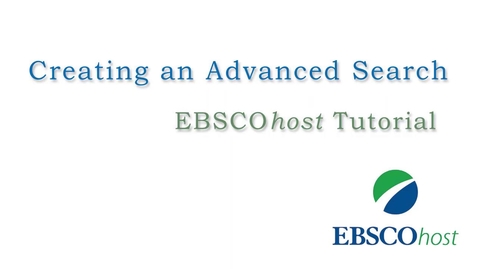 Thumbnail for EBSCOhost Advanced Searching - Tutorial