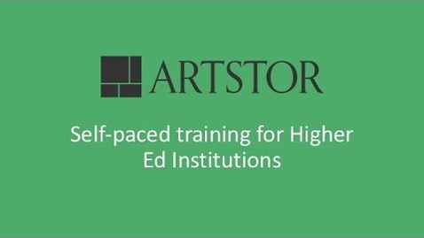 Thumbnail for entry Artstor Self-paced Training for Higher Ed