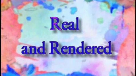 Thumbnail for ART110 Part  8 - Real and Rendered - Part 2