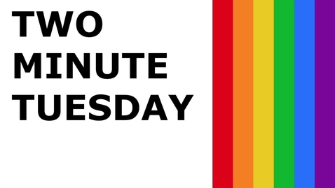 Thumbnail for entry Two Minute Tuesday: LGBTQ+ Education Training