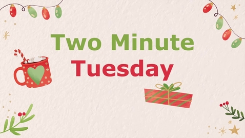 Thumbnail for entry Two Minute Tuesday: Happy Holidays 2022