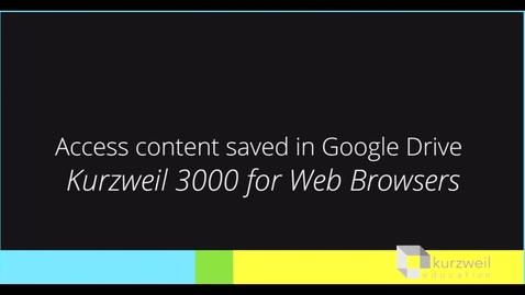 Thumbnail for Kurzweil - Google Drive Accessing Content