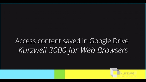 Thumbnail for entry Kurzweil - Google Drive Accessing Content