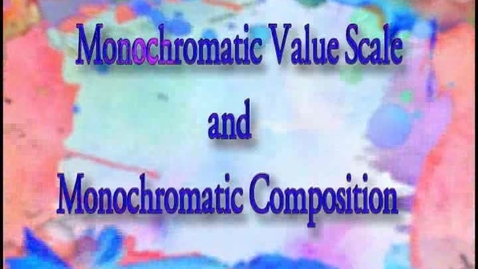 Thumbnail for ART110 Part 11 -  Monochromatic Value Scale  and Composition