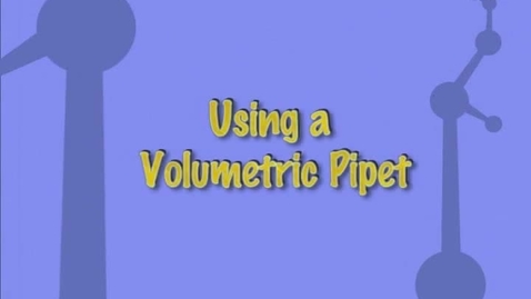 Thumbnail for Using a Volumetric Pipet
