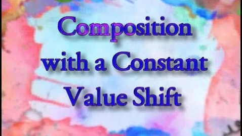 Thumbnail for ART110 Part 14 -  Composition with a Constant Value Shift