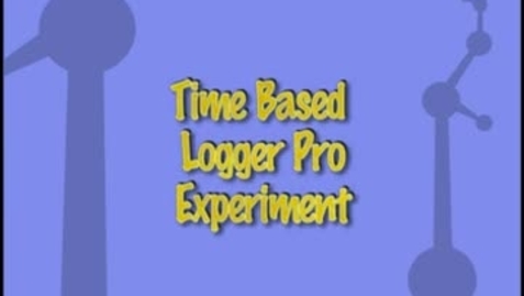 Thumbnail for entry Logger Pro Time Based Experiment (CHM121 or CHM122)