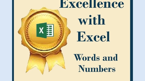 Thumbnail for entry Excellence with Excel -- Part II -- Words and Numbers