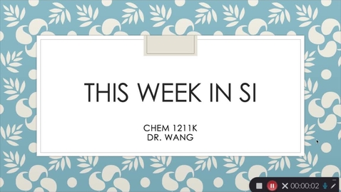 Thumbnail for entry CHEM 1211K Dr. Wang - Week 2 (01/18 - 01/22)