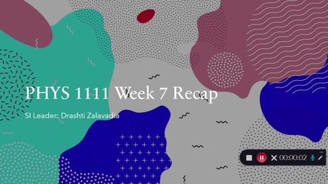 Thumbnail for PHYS 1111 Dr. Raghavan Week 7 (03/01-03/05)