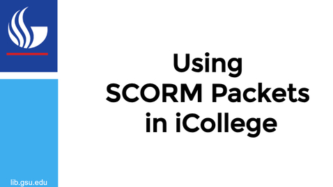 Thumbnail for Using SCORM Packets in iCollege