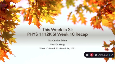 Thumbnail for entry PHYS 1112K Dr. Wang Week 10 (03/22-03/26)