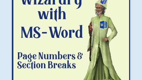 Thumbnail for entry Wizardry with MSWord -- Part III -- Page Numbers and Section Breaks