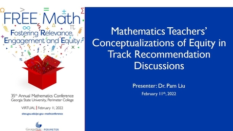 Thumbnail for entry Mathematics Teachers' Conceptualizations of Equity in Track Recommendation Discussions