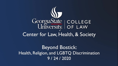 Thumbnail for entry Beyond Bostock Health, Religion, and LGBTQ Discrimination