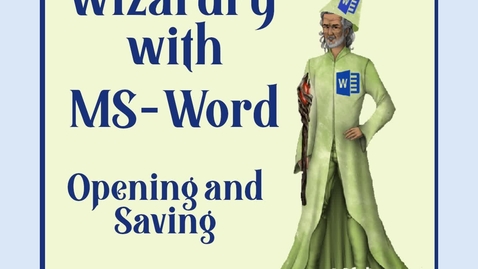 Thumbnail for Wizardry with MSWord -- Part I -- Opening and Saving