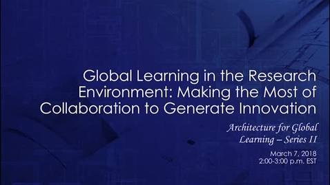 Thumbnail for entry Webinar Recording: Global Learning in the Research Environment - Making the Most of Collaboration to Generate Innovation