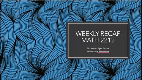 Thumbnail for entry Math 2212 Professor Chikwanda Week 5 (02/07-02/12)
