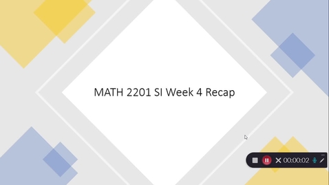 Thumbnail for entry Week 4 SI Recap: Wilson's Math 2201 Course