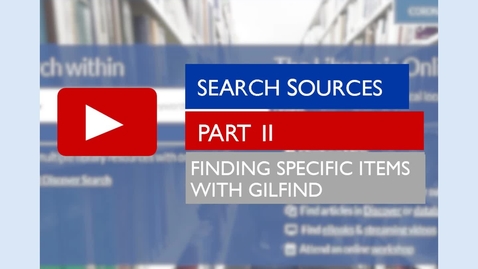 Thumbnail for entry Search Sources -- Part II -- Finding Specific Items with GILFind