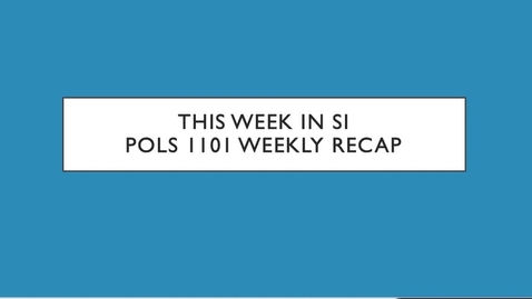 Thumbnail for entry POLS 1101 - Week 3 Recap (1/25-1/29)