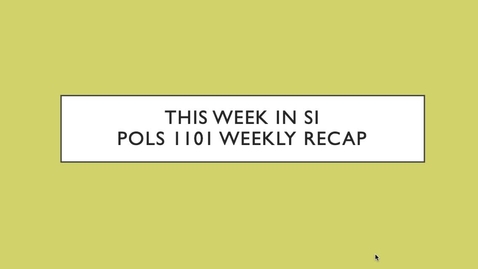 Thumbnail for entry POLS 1101 - Week 4 Recap (2/1-2/5)