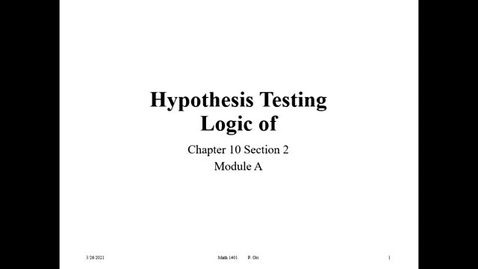 Thumbnail for 10.2 A Logic of Hypothesis Testing (00 19 12)