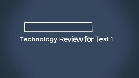 Thumbnail for entry Test 1 Technology Tips Chapters 1 - 4 - KB