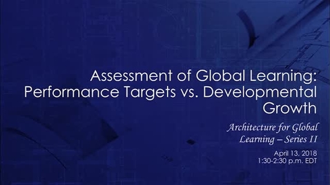 Thumbnail for Webinar Recording: Assessment of Global Learning - Performance Targets vs. Developmental Growth